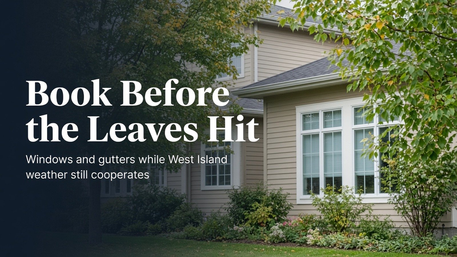 Fall window and gutter prep on a West Island home before the leaves drop